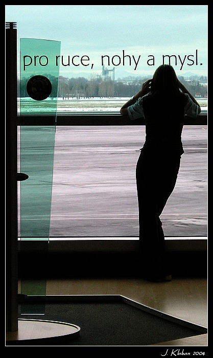 ...pro ruce, nohy a mysl...