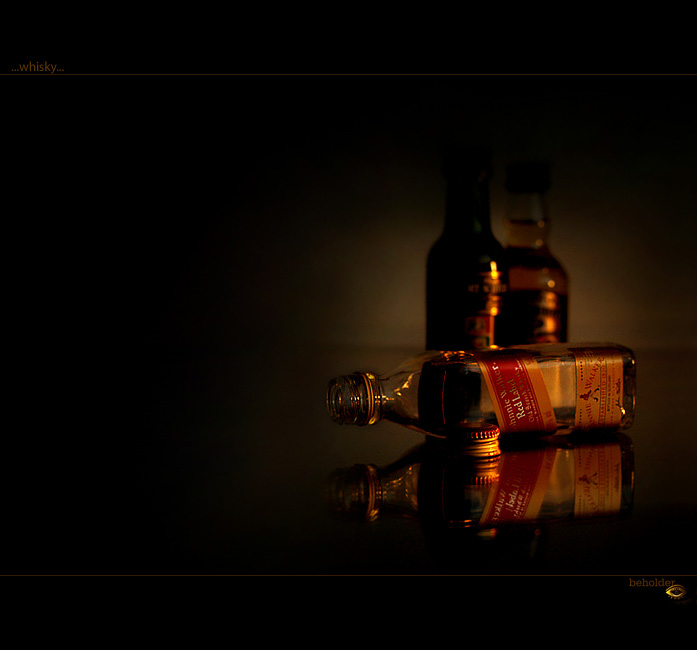 ...whisky...