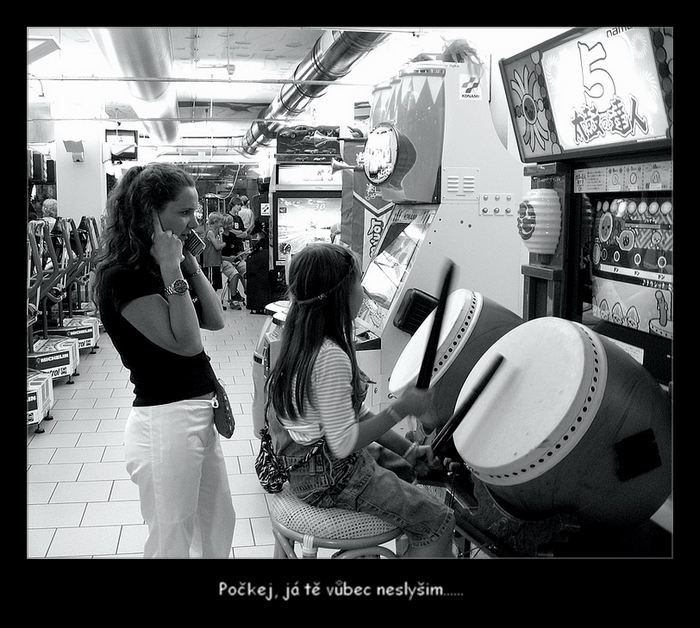 Počkej, já tě vůbec neslyšim......