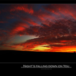 Night's falling down on you