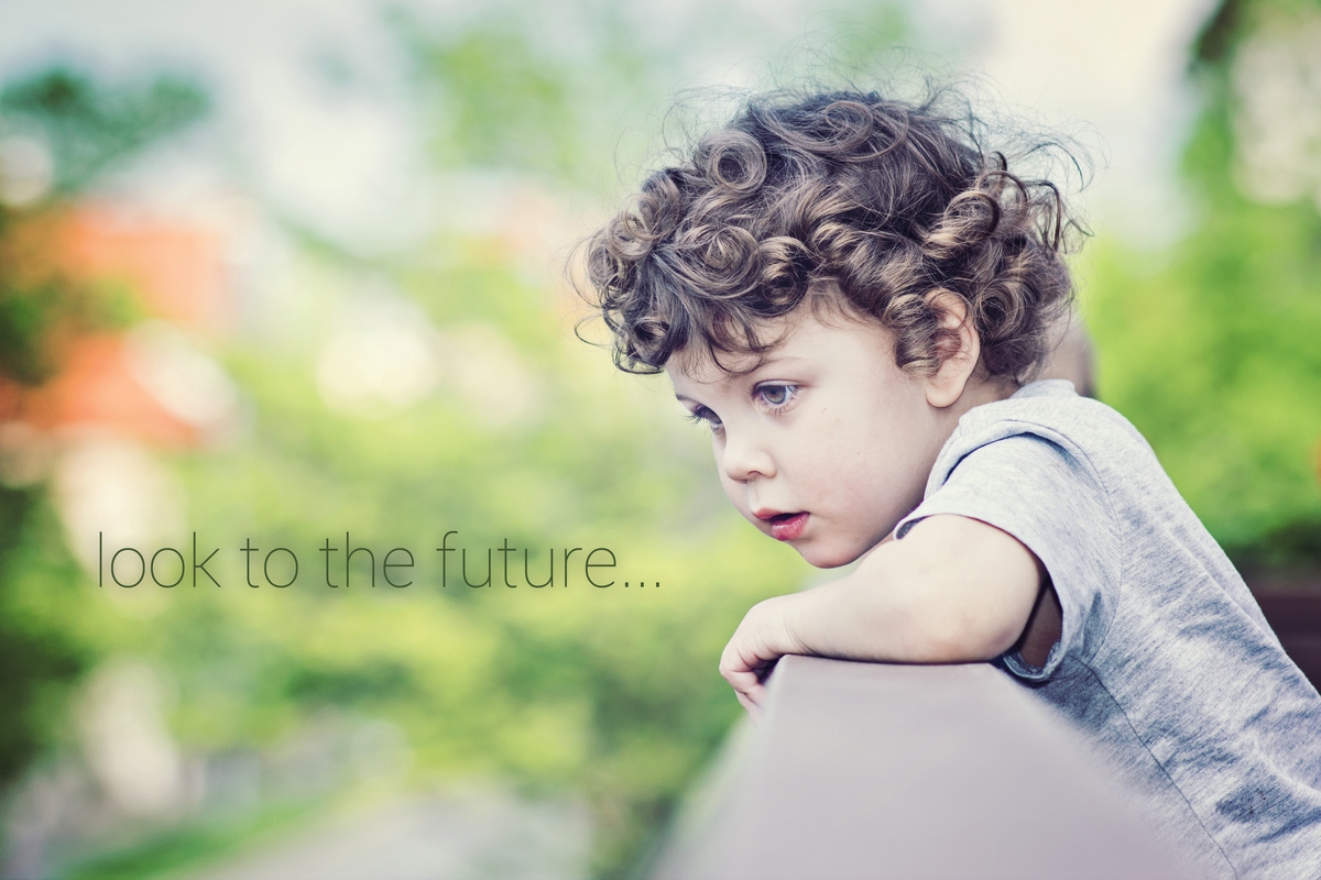 look to the future...